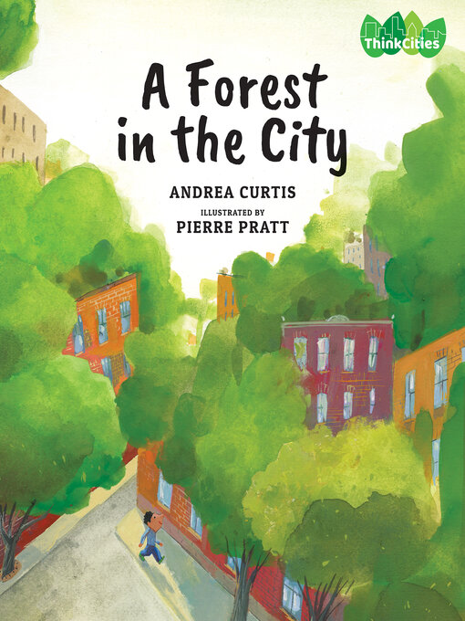 Title details for A Forest in the City by Andrea Curtis - Available